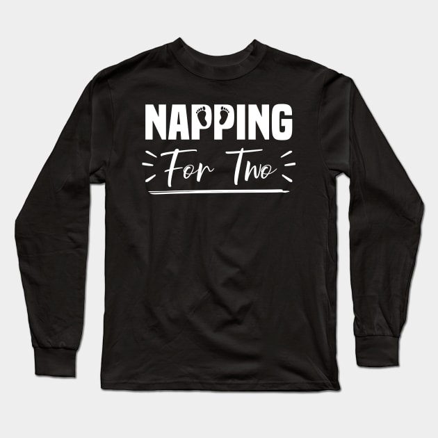 Napping For Two, Pregnancy Announcement And Maternity Long Sleeve T-Shirt by BenTee